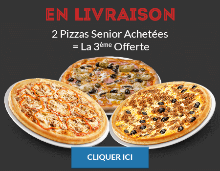2 PIZZAS SENIOR ACHETEES = LA 3EME OFFERTE